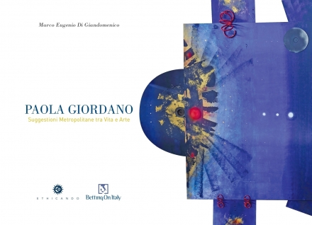 PAOLA GIORDANO. SUGGESTIONI METROPOLITANE TRA VITA E ARTE - ETHICANDO Association