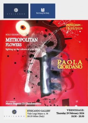 29.02.2023 - Solo Exhibit METROPOLITAN FLOWERS by Paola Giordano - ETHICANDO Association